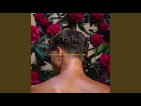 Video thumbnail for ​will you be there when the summer ends