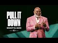 Pull It Down - Bishop T.D. Jakes