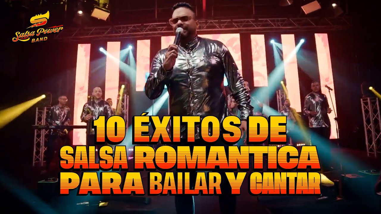 10 Éxitos de la Salsa Romántica Para Cantar y Bailar - Salsa Power Band