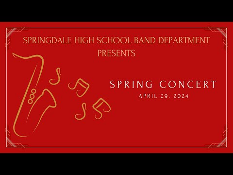 Springdale High School | 2024 Spring Band Concert
