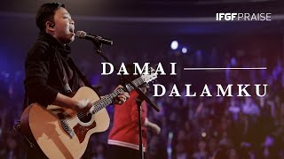 Damai Dalamku - IFGF Praise || GREATER ||