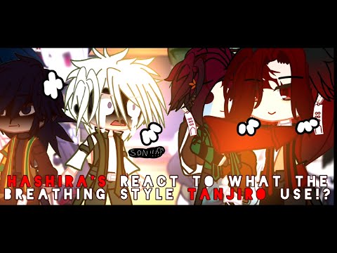 hashira's react to what the breathing style tanjiro use!? ||kny||kimetsu no yaiba||demon slayer||GC
