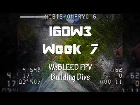 [IGOW3 Week 7] WeBLEED fpv Building Dive | Bisyonaryo (bi·shah·nɑr·yo)