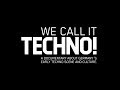 WE CALL IT TECHNO! A documentary about Germany’s early Techno scene and culture