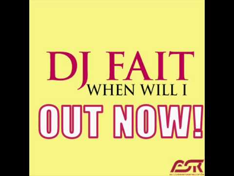 DJ Fait - When Will I (Club Mixes)