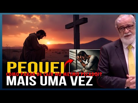 How to Stop Falling into the Same Sin - Rev. Augustus Nicodemus