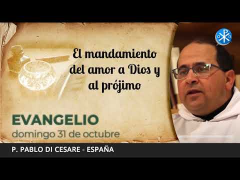 Evangelio de hoy, 31 de octubre de 2021 | El mandamiento del amor a Dios y al prójimo