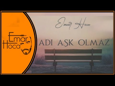 Emar Hoca - Adı Aşk Olmaz