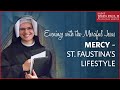 "Mercy – St. Faustina’s lifestyle”, Evenings with the Merciful Jesus