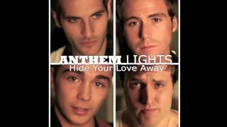 Anthem Lights - Hide Your Love Away (Audio)
