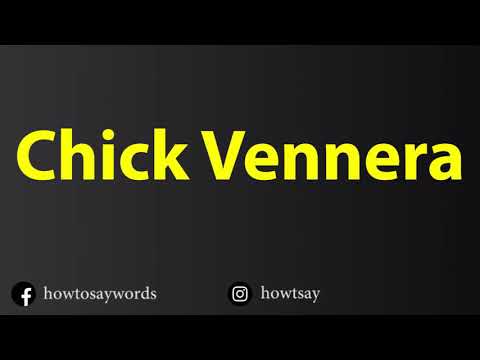 How To Pronounce Chick Vennera