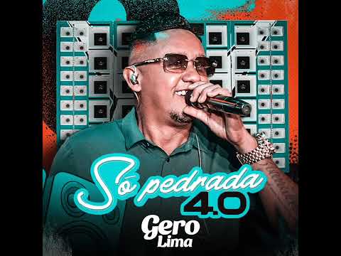 GERO LIMA SÓ PEDRADA 4.0