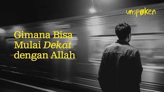 Download lagu How to Get Closer to Allah — Ustadz Muhammad Nuzul Dzikri | Unspoken Ep. 01 mp3