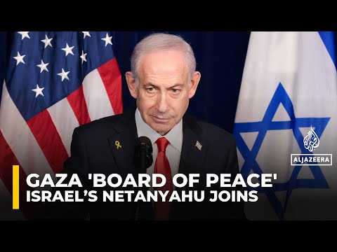 Israeli PM Benjamin Netanyahu joins Trump’s ‘board of peace’ for Gaza