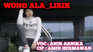 Download lagu ANIK ARNIKA - WONG ALA || Lirik mp3