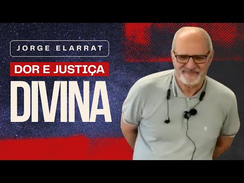 Dor e justiça divina - Jorge Elarrat