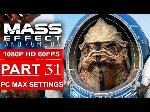 MASS EFFECT ANDROMEDA Gameplay Walkthrough Part 31 [1080p HD 60FPS PC MAX SETTINGS] - No Commentary