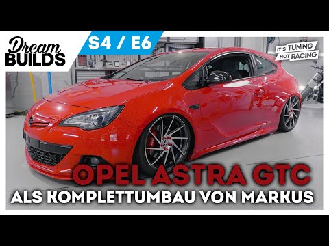 DreamBuilds S4E6 - OPEL Astra GTC als Komplettumbau von Markus