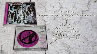 INCUBATOR - Symphonies of Spiritual Cannibalism [1991]