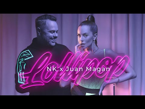 NK x Juan Magan - Lollipop (Official Video)