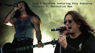 Pictures Of Matchstick Men [(Ozzy &amp; Peter together) (Type O Negative/Ozzy Osbourne)]