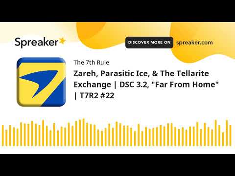 Zareh, Parasitic Ice, & The Tellarite Exchange | DSC 3.2, "Far From Home" | T7R2 #22