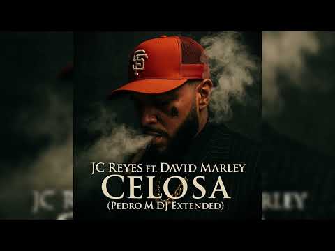 JC Reyes Ft. David Marley – Celosa  (Pedro M DJ Extended)