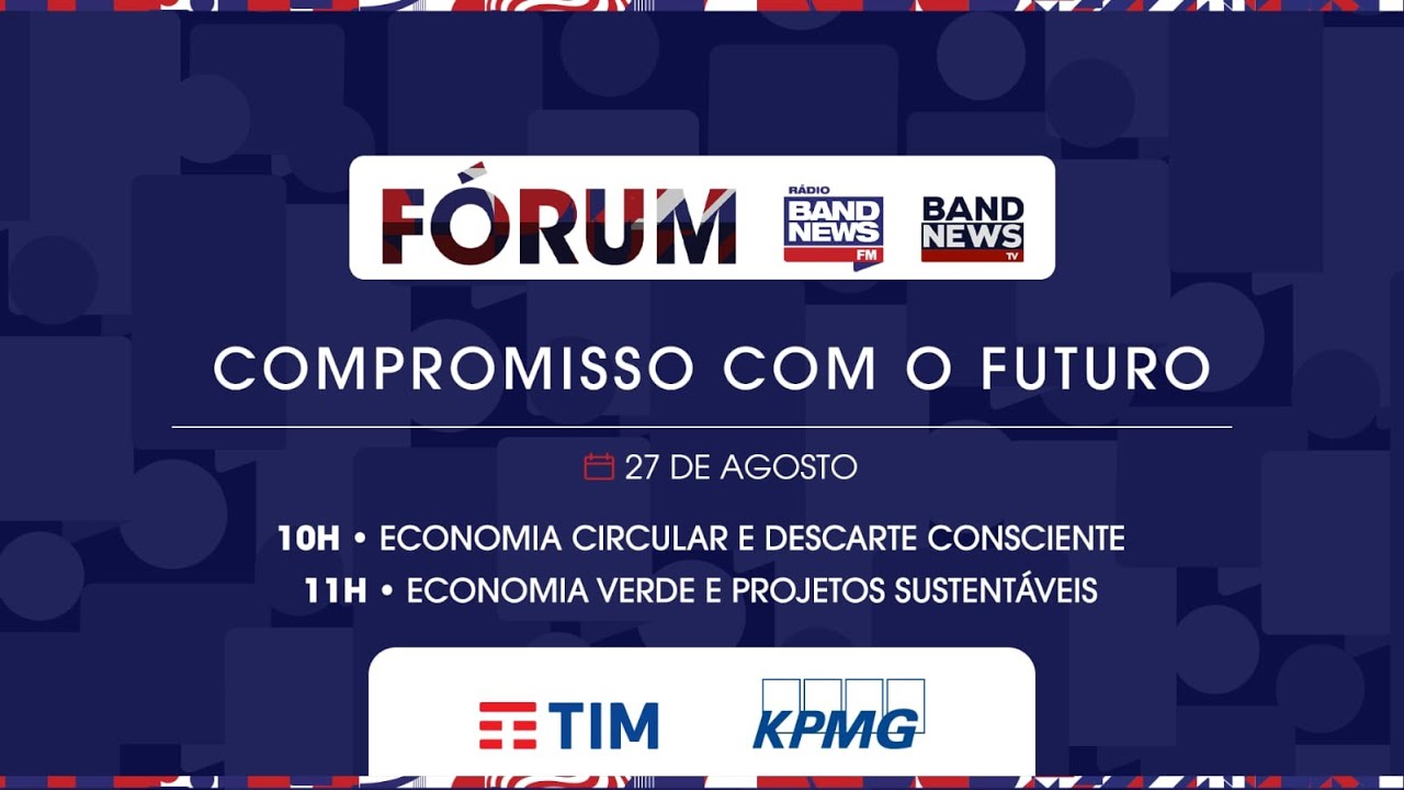 FÓRUM ESPECIAL BANDNEWS:  ESG COMPROMISSO COM O FUTURO  | 27/08/2024