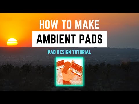 How to Make Ambient Pads | Sound Design Tutorial