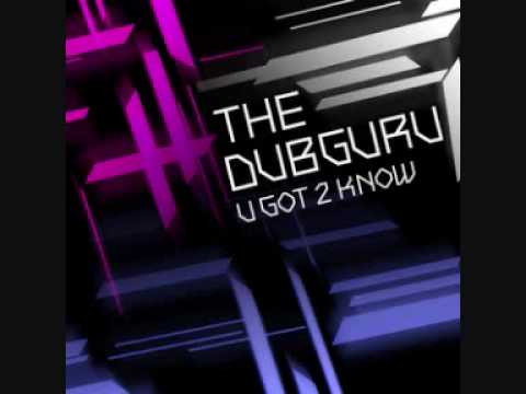 Dubguru - U Got 2 Know (Jupiter Ace Mix).wmv