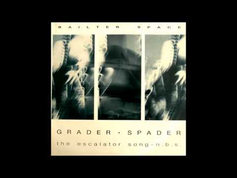 Bailter Space - Grader Spader