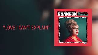 Shannon Shaw - Love I Can't Explain [Official Audio]