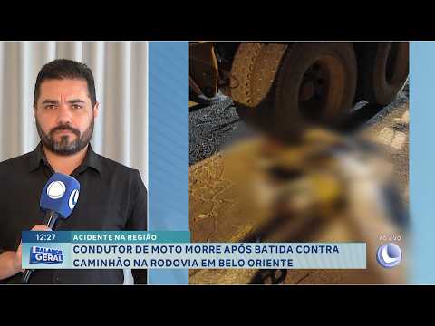 Acidente na região: Motociclista morre após batida contra caminhão em Belo Oriente.
