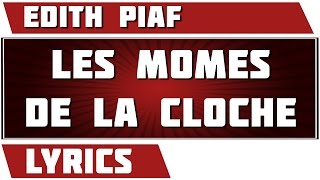 Momes De La Cloche - Edith Piaf - paroles
