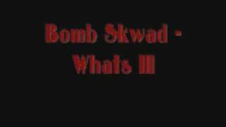 Bomb Skwad - Whats Ill