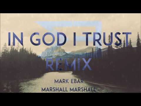 In God I Trust - Marshall Marshall (Mark Ebar Remix) Christian Electronic Music