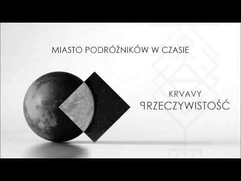 Krvavy - Miasto podróżników w czasie / Przeczywistość 2015