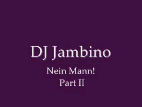 DJ Jambino - Nein Mann! Part 2