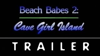 Beach Babes 2: Cave Girl Island (Trailer)