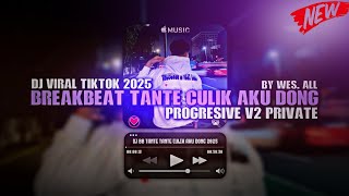 Download lagu DJ BREAKBEAT TANTEHOLIC CULIK AKU DONG PROGRESIVE V2 PRIVATE 2025 BY WES ALL  mp3