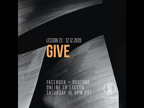 Lesson 23 of Celebrate Recovery: Give