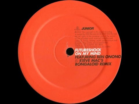 Futureshock Feat. Ben Onono ‎– On My Mind (Steve Mac's Bongaloid Remix)