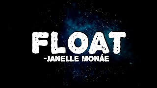 Janelle Monáe - Float (Lyrics) feat Seun Kuti &amp; Egypt 80