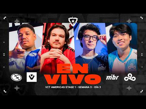 EG vs SEN / MIBR vs C9 — VCT Americas Stage 1 — Semana 3 Día 3
