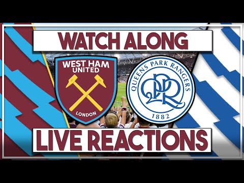 West Ham Utd v QPR Live Watch Along | Fan Commentary and Reactions | FA Cup