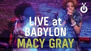 Macy Gray - Glad You&#39;re Here I Babylon Performance