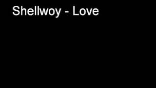 Shellwoy - Love