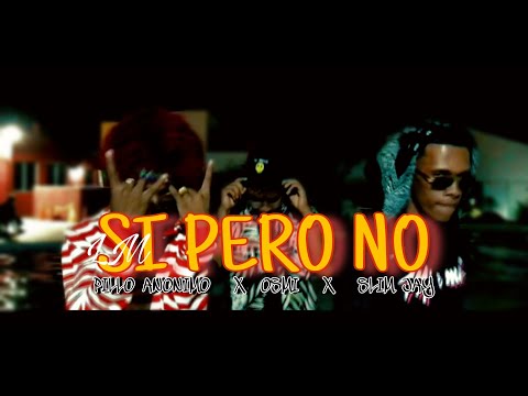 SI, PERO NO x Osmi, Pillo La Marca, Slim Jay