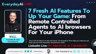 7 Fresh AI Features To Up Your Game: From Remote Controlled Agents to AI browsers For Your iPhone