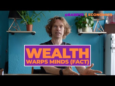 Wealth Warps The Mind (FACT) - Barrys Economics